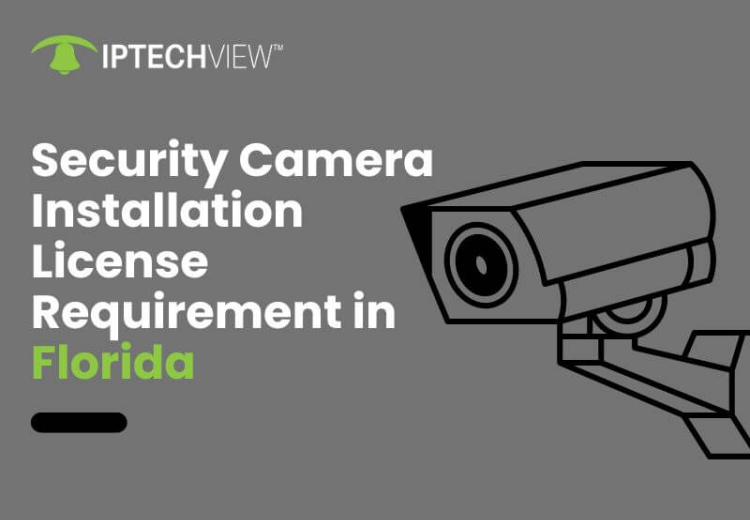 Security Camera Installation License Requirement In Florida